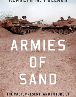 Armies of Sand: The Past, Present, and Future of Arab Military Effectiveness Discount