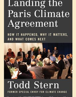 Landing the Paris Climate Agreement: How It Happened, Why It Matters, and What Comes Next For Sale