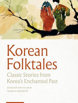 Korean Folktales: Classic Stories from Korea s Enchanted Past For Discount