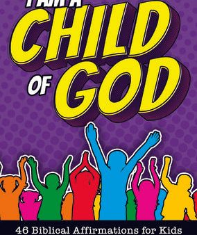 I Am a Child of God: 46 Biblical Affirmations for Kids Online Sale