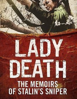 Lady Death: The Memoirs of Stalin s Sniper Online now