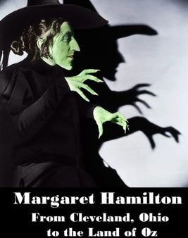 Margaret Hamilton: From Cleveland, Ohio to the Land of Oz Sale