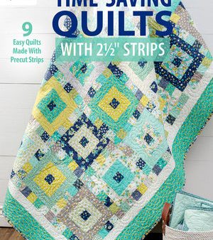 Time-Saving Quilts with 2 1 2 Strips Sale