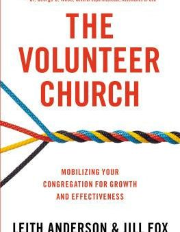 Volunteer Church: Mobilizing Your Congregation for Growth and Effectiveness, The For Discount