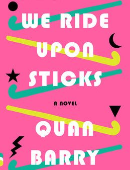 We Ride Upon Sticks: A Novel (Alex Award Winner) Online Hot Sale