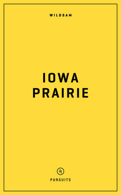 Wildsam Field Guides: Iowa Prairie Fashion