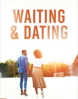 Waiting and Dating: A Sensible Guide to a Fulfilling Love Relationship Hot on Sale