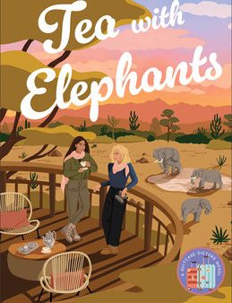 Tea with Elephants: A Suitcase Sisters Novel on Sale