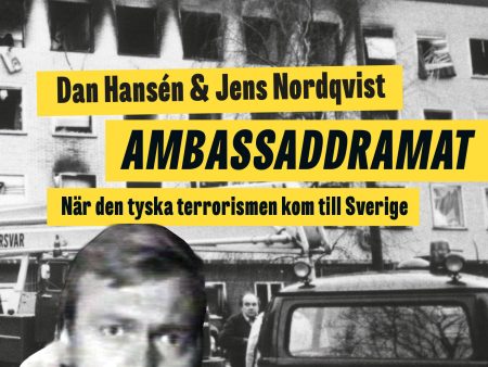 Ambassaddramat: När den tyska terrorismen kom till Sverige Online