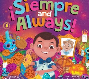 ¡Siempre and Always!: A Children s Picture Book About Halloween and Día de los Muertos Celebrating Tradition, Culture, and Family for Kids A For Discount