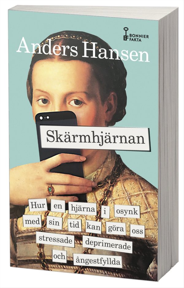 Skärmhjärnan : hur en hjärna i osynk med sin tid kan göra oss stressade, deprimerade och ångestfyllda Sale