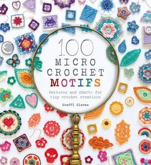 100 Micro Crochet Motifs: Patterns and Charts for Tiny Crochet Creations For Cheap