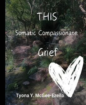 THIS Somatic Compassionate Grief Hot on Sale