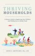 Thriving Households: A Parent s Guide to Supporting Your Children and Finding Joy as a Family Team Discount