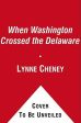 When Washington Crossed the Delaware: A Wintertime Story for Young Patriots For Discount