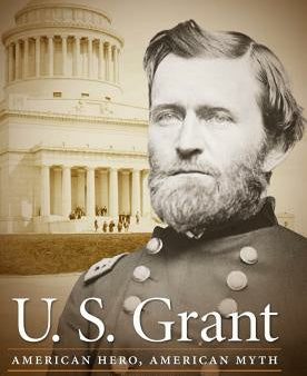 U.S. Grant: American Hero, American Myth Discount