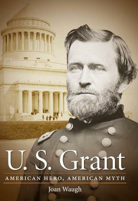 U.S. Grant: American Hero, American Myth Discount