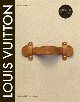 Louis Vuitton: The Birth of Modern Luxury Updated Edition on Sale