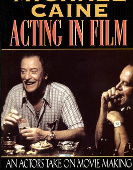 Acting in Film: An Actor s Take on Movie Making Hot on Sale