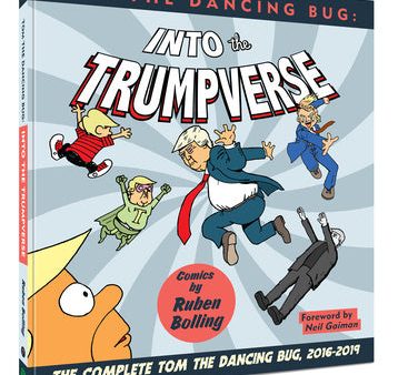 Tom the Dancing Bug Into the Trumpverse: The Complete Tom the Dancing Bug, Vol. 7 2016-2019 Online Sale