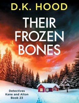 Their Frozen Bones: An edge-of-your-seat crime thriller with a jaw-dropping twist Online