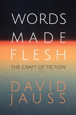 Words Made Flesh: The Craft of Fiction Supply