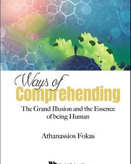 Ways of Comprehending: The Grand Illusion and the Essence of Being Human Discount