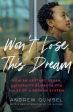 Won t Lose This Dream: How an Upstart Urban University Rewrote the Rules of a Broken System Cheap