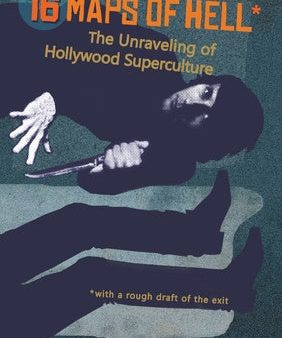 16 Maps of Hell: The Unraveling of Hollywood Superculture Fashion