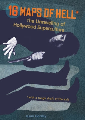 16 Maps of Hell: The Unraveling of Hollywood Superculture Fashion