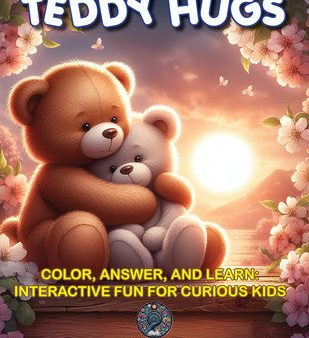 Teddy Hugs: Color, Answer, and Learn: Interactive Fun for Curious Kids on Sale