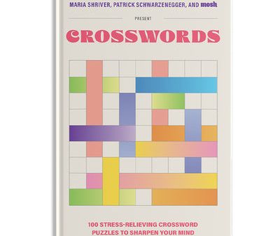 100 Stress-Relieving Crossword Puzzles to Sharpen Your Mind: Presented by Maria Shriver, Patrick Schwarzenegger, and Mosh Cheap