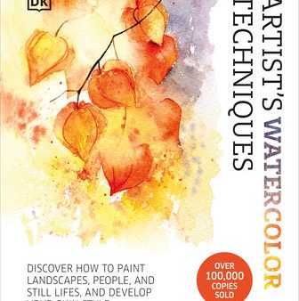 Artist s Watercolor Techniques: Discover How to Paint Landscapes, People and Still Lifes, and Develop Your Own Style Online Hot Sale