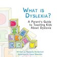 What is Dyslexia?: A Parent s Guide to Teaching Kids About Dyslexia on Sale