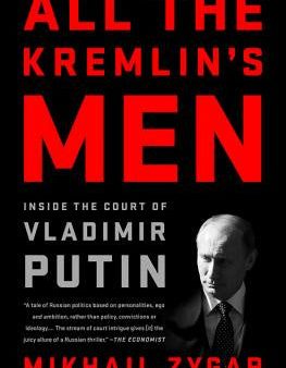 All the Kremlin s Men: Inside the Court of Vladimir Putin Sale