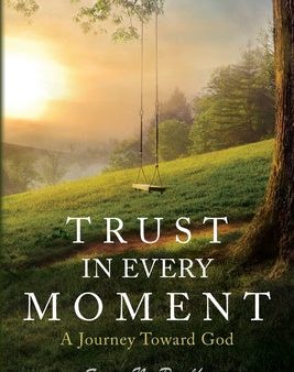 Trust in Every Moment: A Journey Toward God Cheap