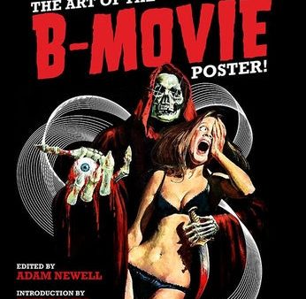 Art of the B Movie Poster, The on Sale