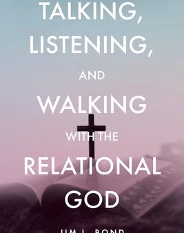 Talking, Listening, and Walking with the Relational God For Sale