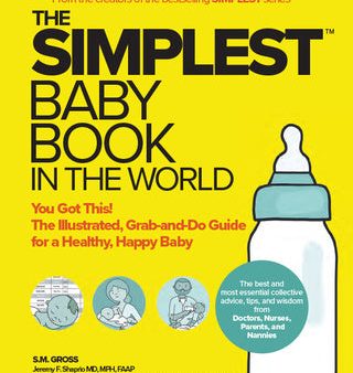 Simplest Baby Book in the World: The Illustrated, Grab-And-Do Guide for a Healthy, Happy Baby, The Sale