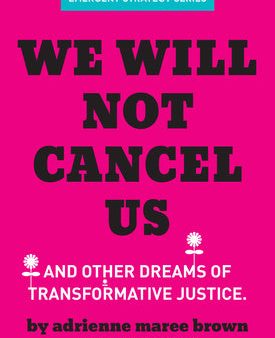 We Will Not Cancel Us: And Other Dreams of Transformative Justice For Sale