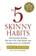 The 5 Skinny Habits: How Ancient Wisdom Can Help You Lose Weight And Change Your Life Forever Online